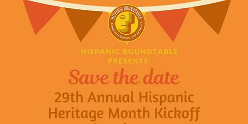 SAVE THE DATE FOR OUR 29TH ANNUAL HISPANIC HERITAGE LUNCHEON