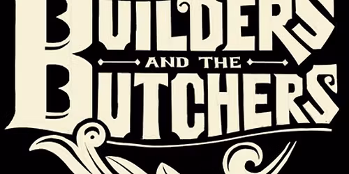 The Builders and the Butchers