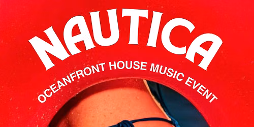 NAUTICA (OCEANFRONT HOUSE MUSIC EVENT)