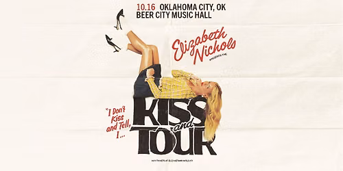 Elizabeth Nichols - I Don't Kiss & Tell, I Kiss & Tour