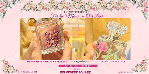 For the "Moms" in Our Lives \u2014 Perfume & Cologne Making