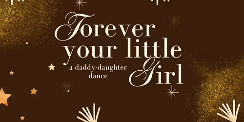 Daddy Daughter Dance - Forever Your Little Girl