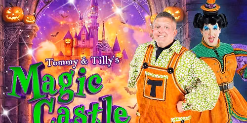 Tommy & Tilly\u2019s Magic Castle: A Spooktacular Pantomime