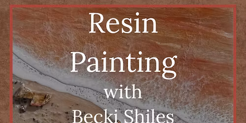 Resin Painting with Becki Shiles
