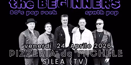 The BEGINNERS @ Pizzeria da Michele, Silea (TV) 