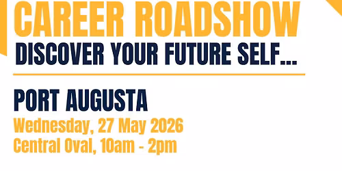 Career Roadshow - Port Auguta 2026