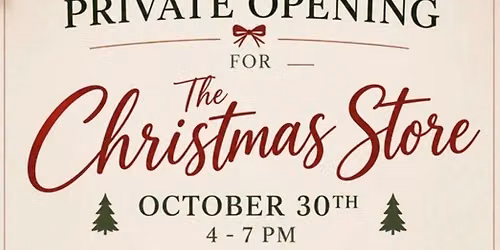 The Christmas Store Private Opening 
