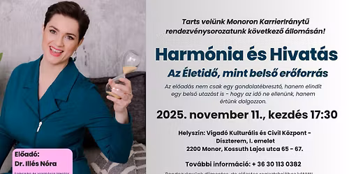 Monor - Harm\u00f3nia \u00e9s Hivat\u00e1s - az id\u0151 ne ellen\u00fcnk, hanem \u00e9rt\u00fcnk dolgozzon!