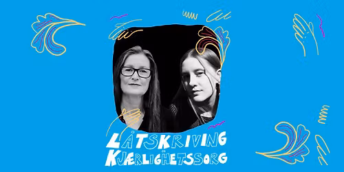 L\u00e5tskriving & Kj\u00e6rlighetssorg: Sissel Gran & Ragnhild og 