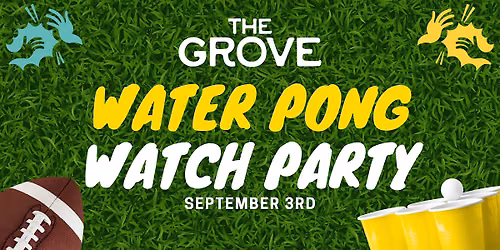 Water Pong Watch Party - The Grove