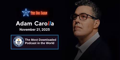 Adam Carolla (6:30PM & 9:45PM)