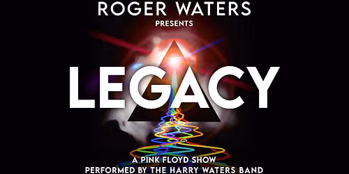 Roger Waters Presents LEGACY - A Pink Floyd Show