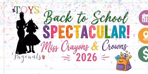 TOYS Pageants Back to School Spectacular: Miss Crayons & Crowns 2026