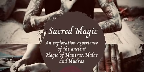 Sacred Magic, Explore the Ancient Magic of Mantras, Malas & Mudras