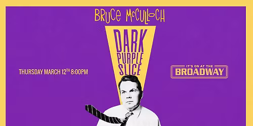 Bruce McCulloch Dark Purple Slice Tour