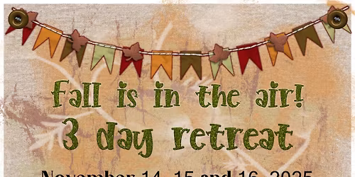 Fall is in the air - three-day retreat!