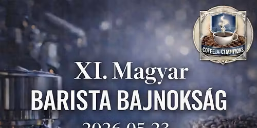 XI. Magyar Barista Bajnoks\u00e1g. 2026!