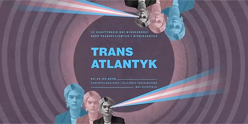 TransAtlantyk 2026 \/\/ III Olszty\u0144skie Dni Widoczno\u015bci Os\u00f3b Transp\u0142ciowych i Niebinarnych