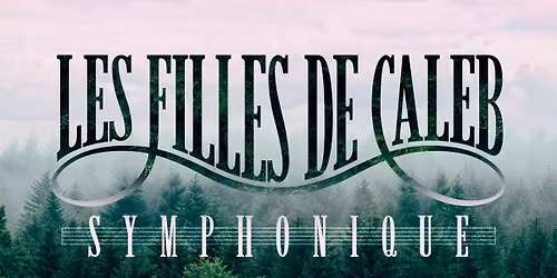 Les Filles de Caleb symphonique