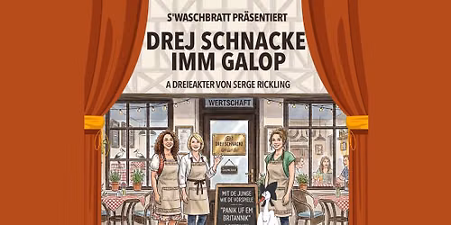 Drej Schnacke imm Galop \u2013 S\u2019Waschbratt Theater