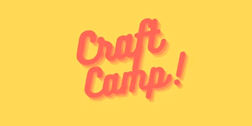 Craft Camp 7y-12y