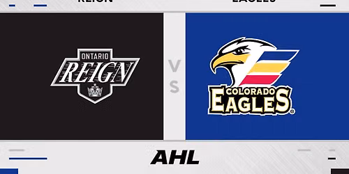 Colorado Eagles vs. Ontario Reign