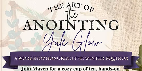 The Art of the Anointing: Yule Glow