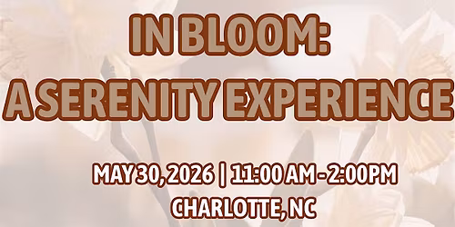 In Bloom: A Serenity Experinece