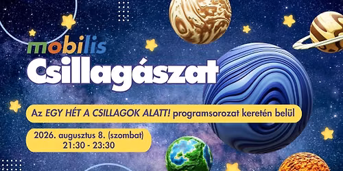 \ud83d\udd2dEGY H\u00c9T A CSILLAGOK ALATT - T\u00e1vcs\u00f6ves csillag\u00e1szati bemutat\u00f3