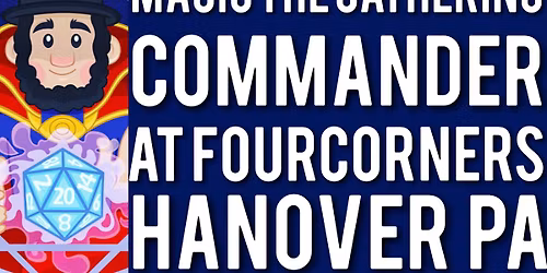 THURSDAY NIGHT MAGIC COMMANDER AT FOURCORNERS COMICS HANOVER
