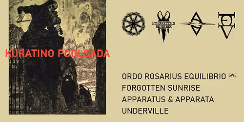 KURATINO poolsada! Ordo Rosarius Equilibrio (SWE), Forgotten Sunrise, Apparatus&Apparata, Underville