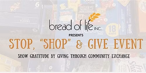 Bread of Life Inc. Stop, "SHOP" & Give Event-DECEMBER