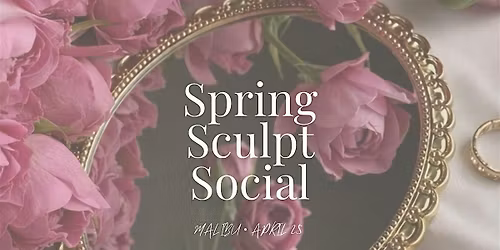 Spring Sculpt Social