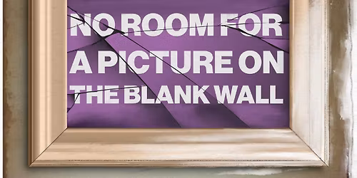No Room For A Picture On The Blank Wall