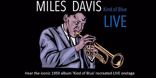 A Kind of Blue Live \u2013 A Tribute to Miles Davis