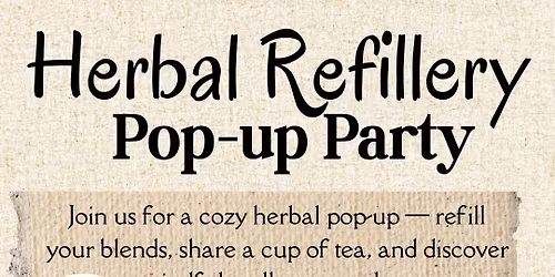 Herbal Refillery - Pop up Party