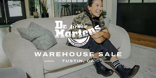 Dr. Martens Warehouse Sale - Tustin, CA