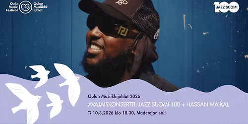Oulun Musiikkijuhlat 2026 Avajaiskonsertti: Jazz Suomi 100 + Hassan Maikal + Sointi Jazz Orchestra
