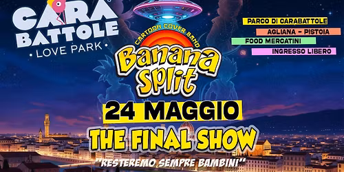 Banana Split - THE FINAL SHOW 1\u00aa parte - @CARABATTOLE LOVE PARK