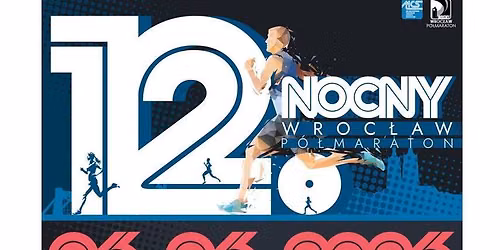 Półmaraton Nocy Wrocławskiej 2026 🌛🏃‍♀️🏃 — Wroclaw, Poland