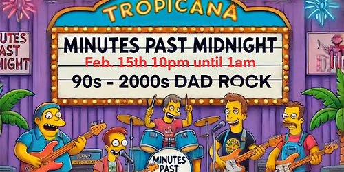 Minutes Past Midnight - @ The Tropicana