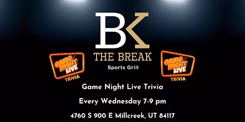 Game Night Live Trivia is at The Break Sports Grill Murray!!!
