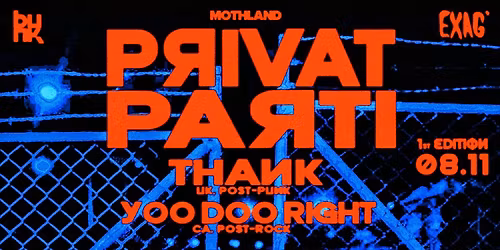 PRIVAT PARTI #1 - YOO DOO RIGHT (CA, POST-ROCK) + THANK (UK, POST-PUNK)