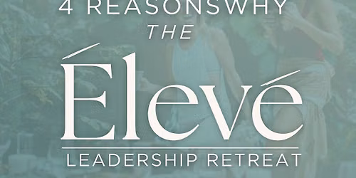 Eleve Leadership Retreat with Nikki Le