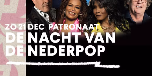De Nacht van de Nederpop | Patronaat Haarlem