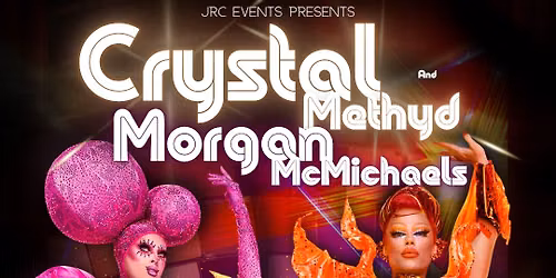 PRIDE 2026 : Crystal Methyd & Morgan McMichaels @ Metro Music Hall