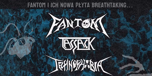 FANTOM, TASSACK, TECHNOPHOBIA - Bydgoszcz 18.09.2026
