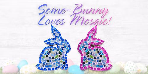 Some-Bunny Loves Mosaic!