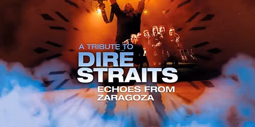 A Tribute to Dire Straits | Echoes from Zaragoza