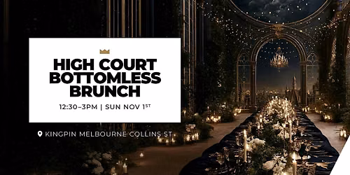 High Court Bottomless Brunch at Kingpin Collins St